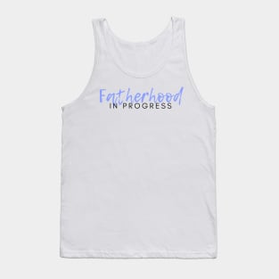 Fatherhood in Progress. Father To Be. Tank Top